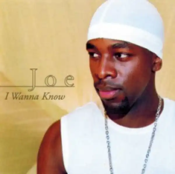 Joe - I Wanna Know